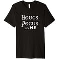thumbnail image 1 of Hocus POCUS its ME Fun Gift Halloween Premium T-Shirt, 1 of 3