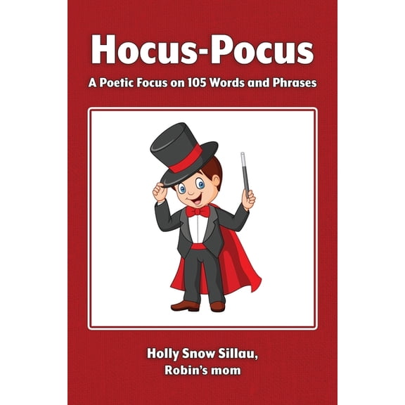 Hocus-Pocus: A Poetic Focus on 105 Words and Phrases, (Paperback)