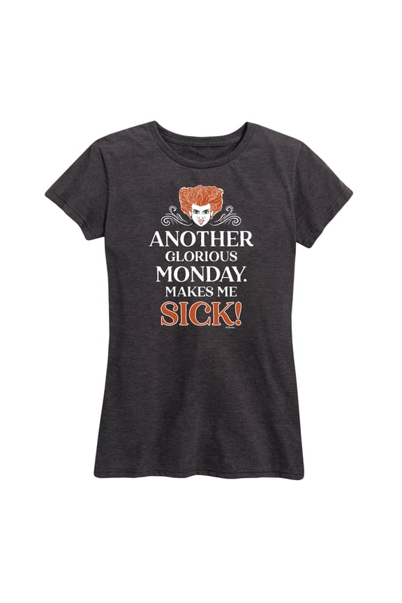 - Another Glorious Monday Makes Me Sick - Women's Short Sleeve Graphic T-Shirt