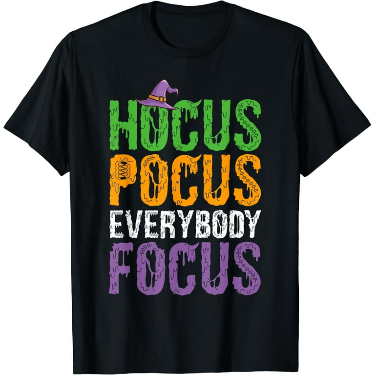 Hocus Pocus Everybody Focus Tshirt