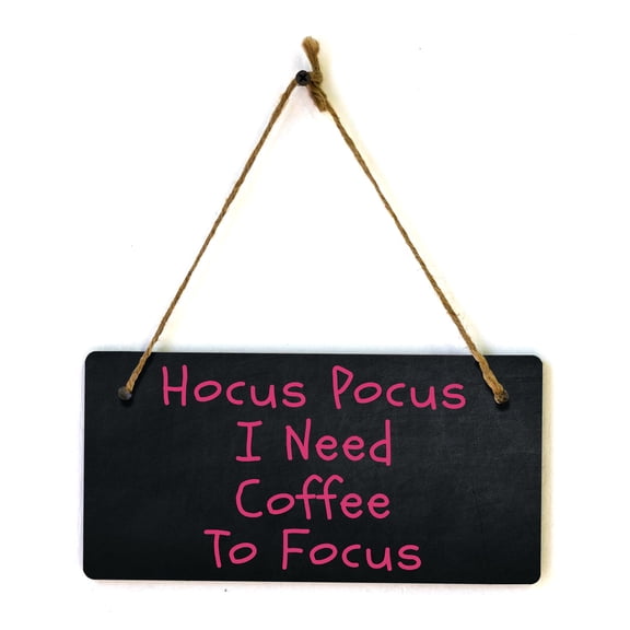 Hocus Pocus I Need Coffee To Focus 5" x 10" Hanging Wall or Door Sign | Funny Home Decor