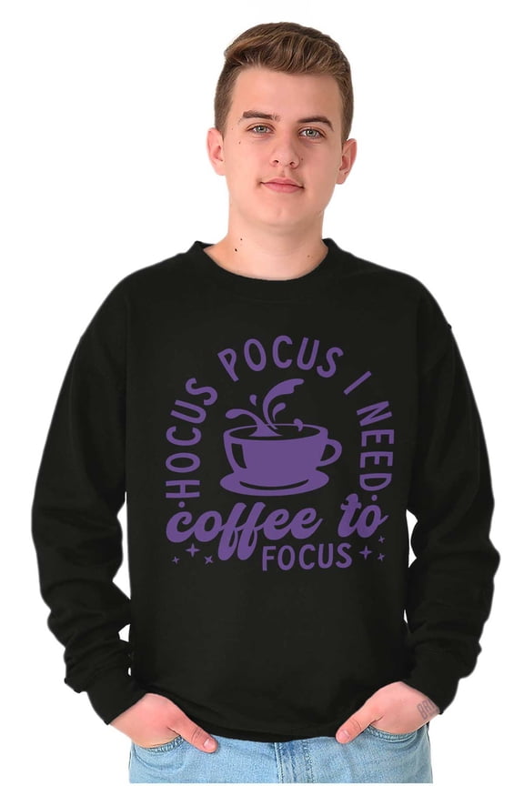 Hocus Pocus I Need Coffee to Focus Sweatshirt for Men or Women Brisco Brands S
