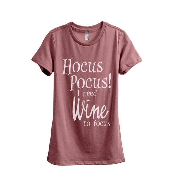 Hocus Pocus I Need Wine To Focus Women's Fashion Relaxed T-Shirt Tee Heather Rouge Large