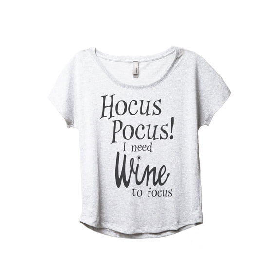 Hocus Pocus I Need Wine To Focus Women's Fashion Slouchy Dolman T-Shirt Tee Heather White Large