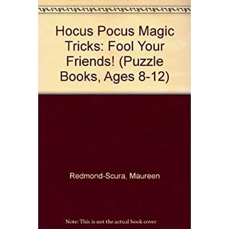 Pre-Owned Hocus Pocus Magic Tricks: Fool Your Friends! (Puzzle Books, Ages 8-12) 9780816708857 Used