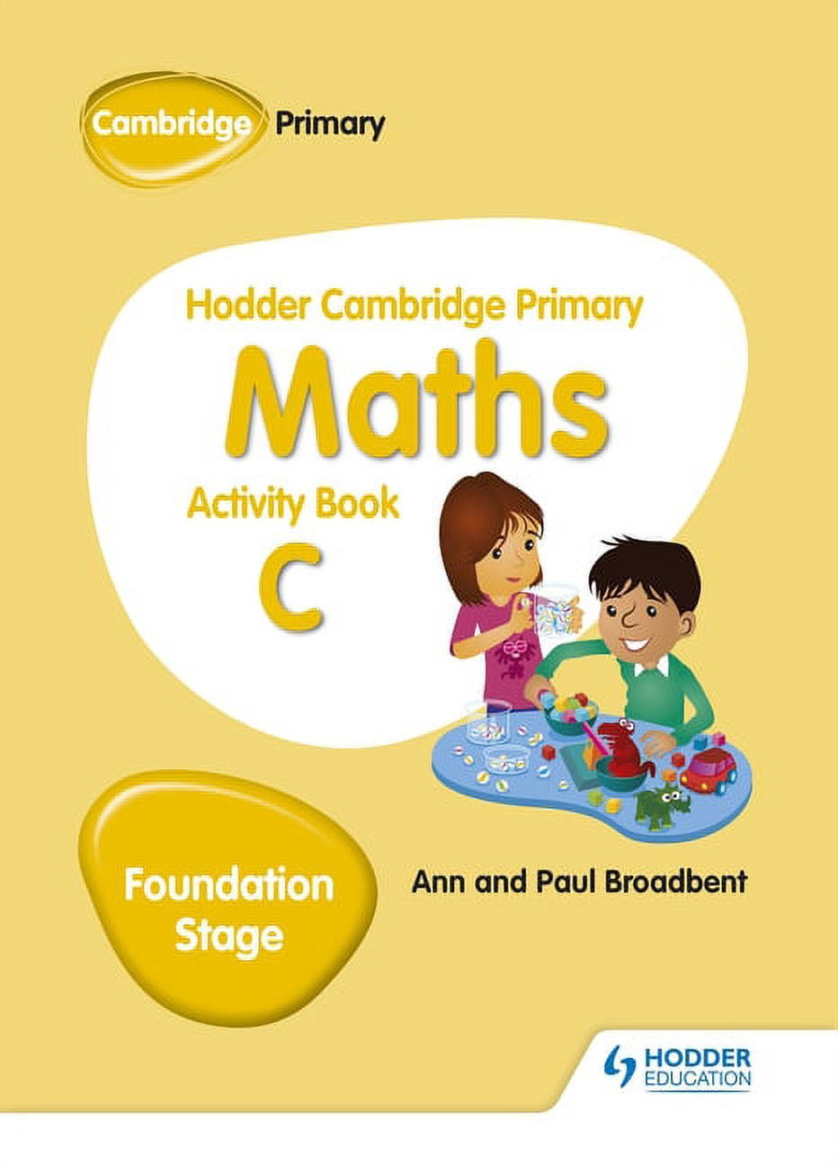 ANN BROADBENT; PAUL BROADBENT Hodder Cambridge Primary Maths Activity Book C Foundation Stage: Hodder Education Group, (Paperback)