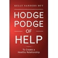 thumbnail image 1 of Hodgepodge of Help: To Create a Healthy Relationshipp (Paperback), 1 of 1