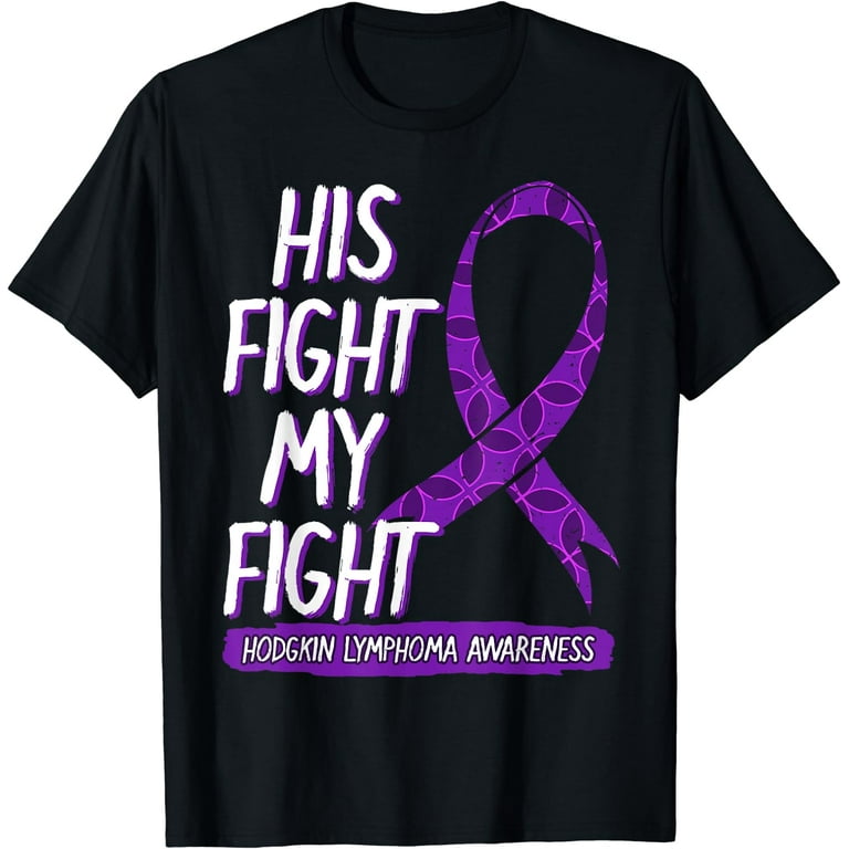 Her Fight Is My Fight Hodgkin's Lymphoma Violet Ribbon T Shi Her Fight Is My Fight Hodgkin's Lymphoma Violet Ribbon T Shi