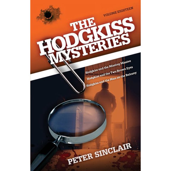 Hodgkiss Mysteries The Hodgkiss Mysteries: Hodgkiss and the Missing Missive and Other Stories, Book 18, (Paperback)