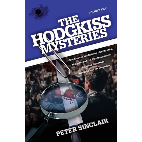 Hodgkiss Mysteries The Hodgkiss Mysteries: Volume XXV: Hodgkiss and the Dubious Identification and Other Stories, (Paperback)