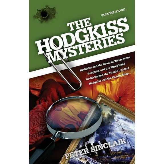 Hodgkiss Mysteries The Hodgkiss Mysteries: Hodgkiss and the Death at Windy Point and Other Stories, Book XXVII, (Paperback)