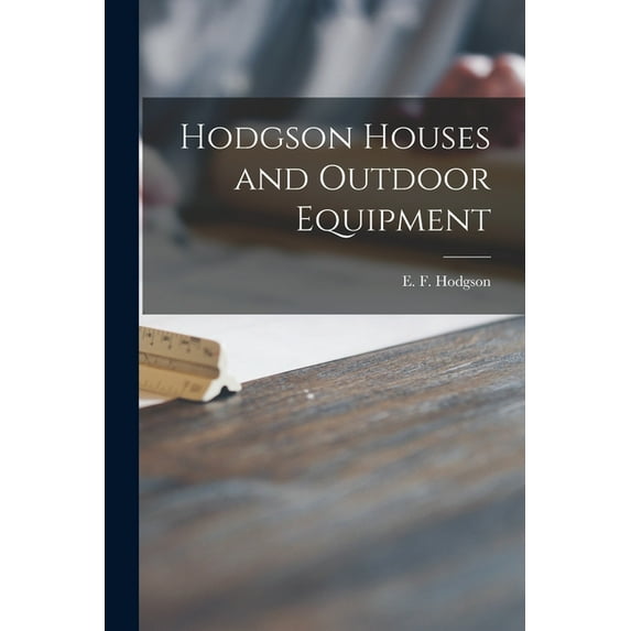 Hodgson Houses and Outdoor Equipment, (Paperback)