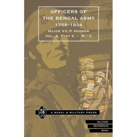 HODSON - OFFICERS OF THE BENGAL ARMY 1758-1834 Volume Six, (Paperback)