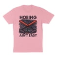 thumbnail image 1 of Hoeing Ain't Easy Shirt Unisex Large Pink, 1 of 5