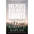 thumbnail image 1 of Pre-Owned Hog Pilots, Blue Water Grunts: The American Military in the Air, at Sea, and on the Ground (Paperback) 1400034582 9781400034581, 1 of 1
