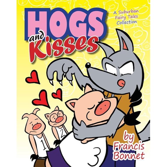 Hogs and Kisses: A Suburban Fairy Tales Collection (Paperback)