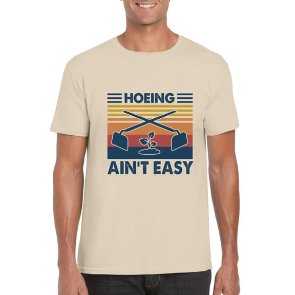 Hoing Aint Easy Funny Gardening Hoe Tool Plant Lover Humor T-Shirt, for men & women, up to size 5XL