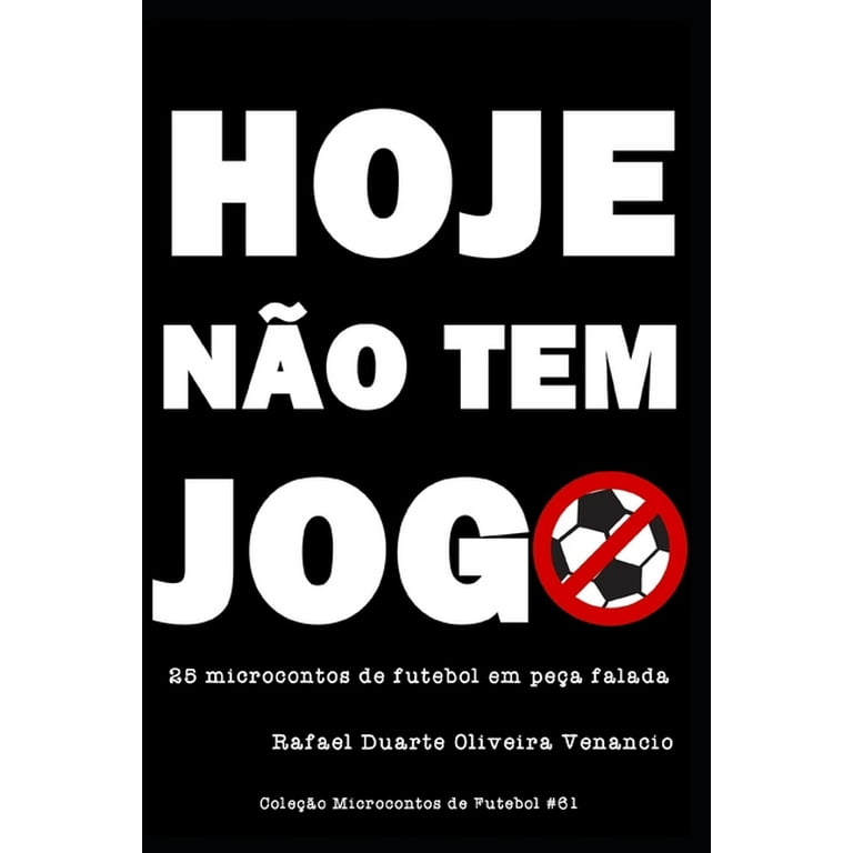 Hoje não tem jogo: 25 microcontos de futebol em peça falada (Paperback) 