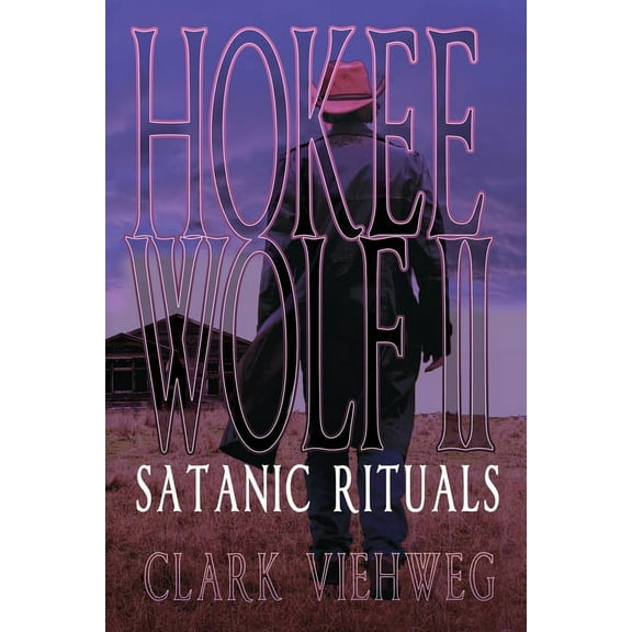 Hokee Wolf Hokee Wolf II: Satanic Rituals, Book 2, (Paperback)