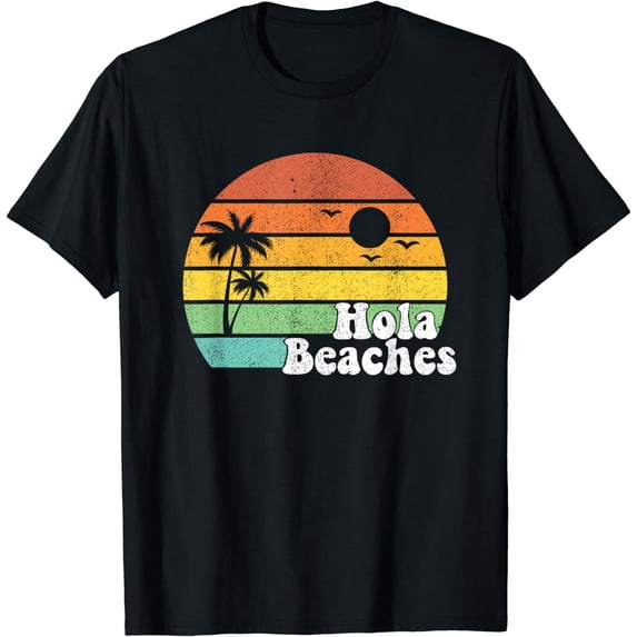 Hola Beaches Retro Beach Vacation Summer Quote Women Gift T-Shirt