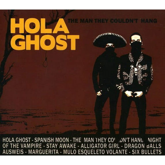Hola Ghost - The Man They Couldn't Hang - Music & Performance - CD