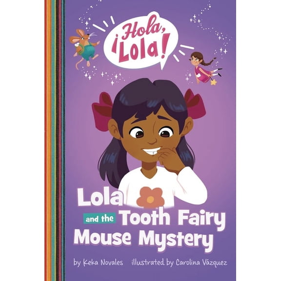 Hola, Lola! Lola and the Tooth Fairy Mouse Mystery, (Hardcover)