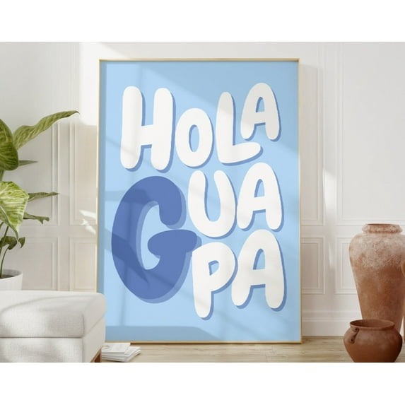 Hola Print, Hola Guapa Poster, Quote Wall Art, Blue Decor, Spanish Phrase, Trendy Wall Art, Retro Quote Poster, Typography Wall Art, Modern Wall Decor, 16x24 UNFRAMED