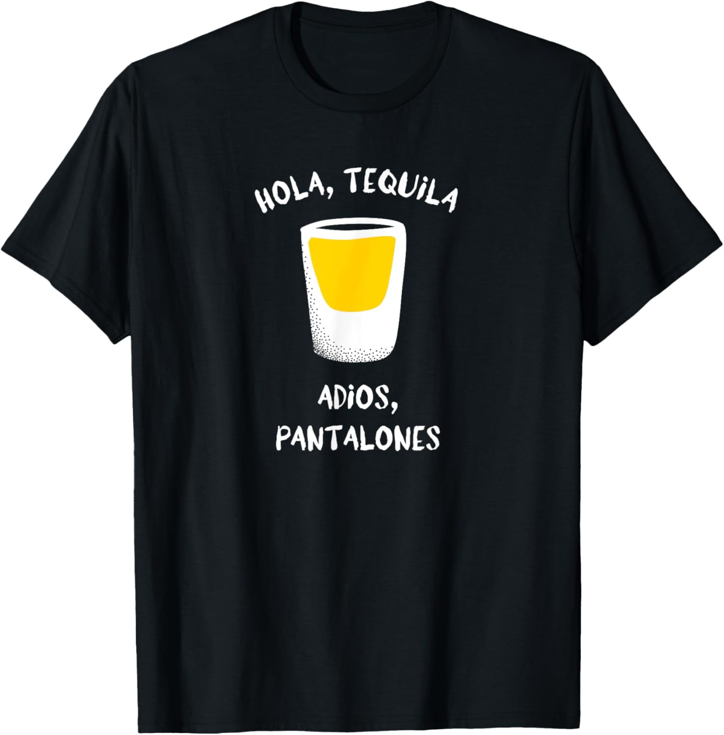 Hola, Tequila Adios, Pantalones Funny Drinking Graphic TShirt