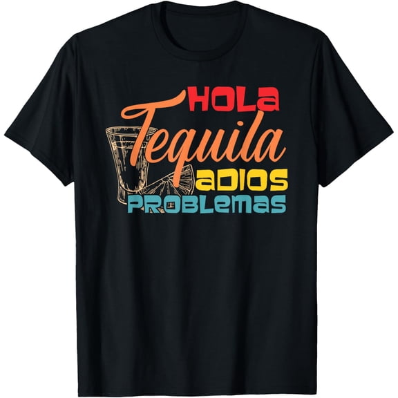 Hola Tequila Adios Problemas, Funny Drinking Alcohol T-Shirt