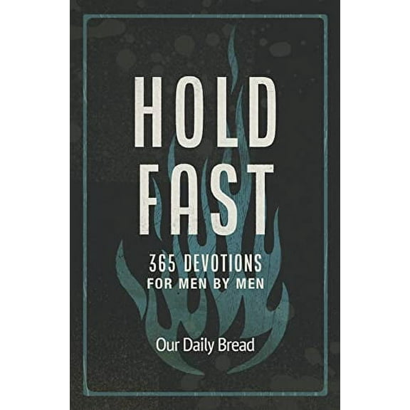 Pre-Owned Hold Fast : 365 Devotions for Men by Men (Hardcover) 9781640702295