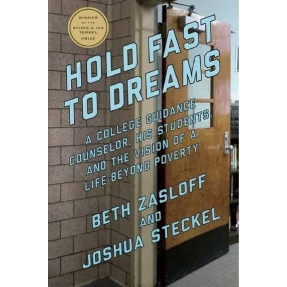 Pre-Owned Hold Fast to Dreams: A College Guidance Counselor, His Students, and the Vision of a Life Beyond Poverty Paperback