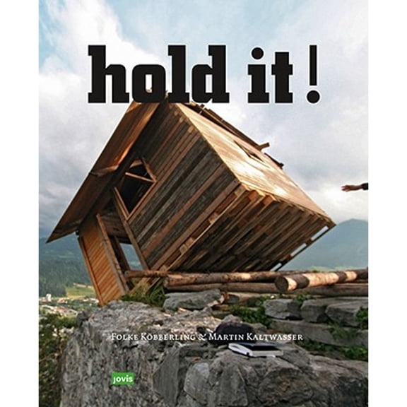 Pre-Owned Hold It: Folke Kbberling & Martin Kaltwasser: The Art & Architecture of Public Spaces (Paperback) 3868590293 9783868590296