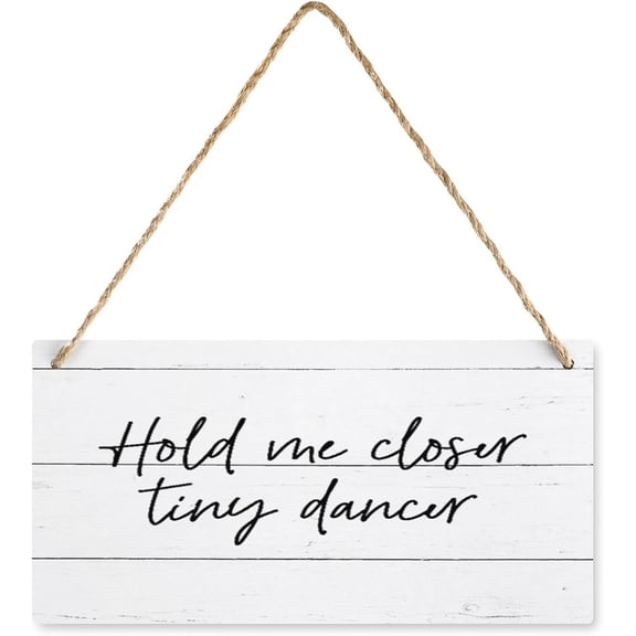 Wooden Sign, Hold Me Closer Tiny Dancer, Lyrics Vintage Wall Decor, 8x12 Inch, for Farmhouse Bathroom Toilet Living Room