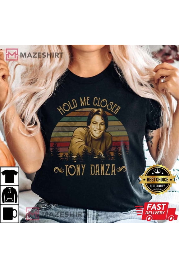Hold Me Closer Tony Danza Graphic Design T-Shirt