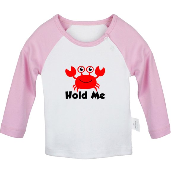 Hold Me Funny T shirt For Baby, Newborn Babies Animal Crab T-shirts, Infant Tops, 0-24M Kids Graphic Tees Clothing (Long Pink Raglan T-shirt, 18-24 Months)