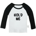 thumbnail image 1 of Hold Me Funny T shirt For Baby, Newborn Babies T-shirts, Infant Tops, 0-24M Kids Graphic Tees Clothing (Long Black Raglan T-shirt, 0-6 Months), 1 of 4