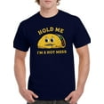 thumbnail image 1 of Hold Me I'm A Hot Mess T-Shirt Men -Smartprints Designs, Male Medium, 1 of 4