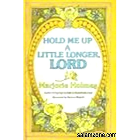 Pre-Owned Hold Me Up a Little Longer Lord Paperback