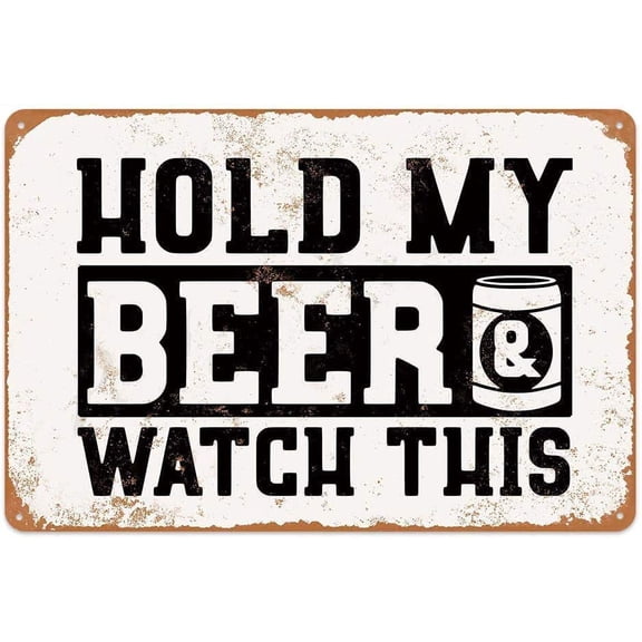 Hold My Beer Watch This Aluminum Weatherproof Metal Tin Sign Wall Decor Housewarming Gift 12x8 Inch