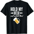 thumbnail image 1 of Hold My Beer and Watch This Funny Drinking Game Tshirt, 1 of 2