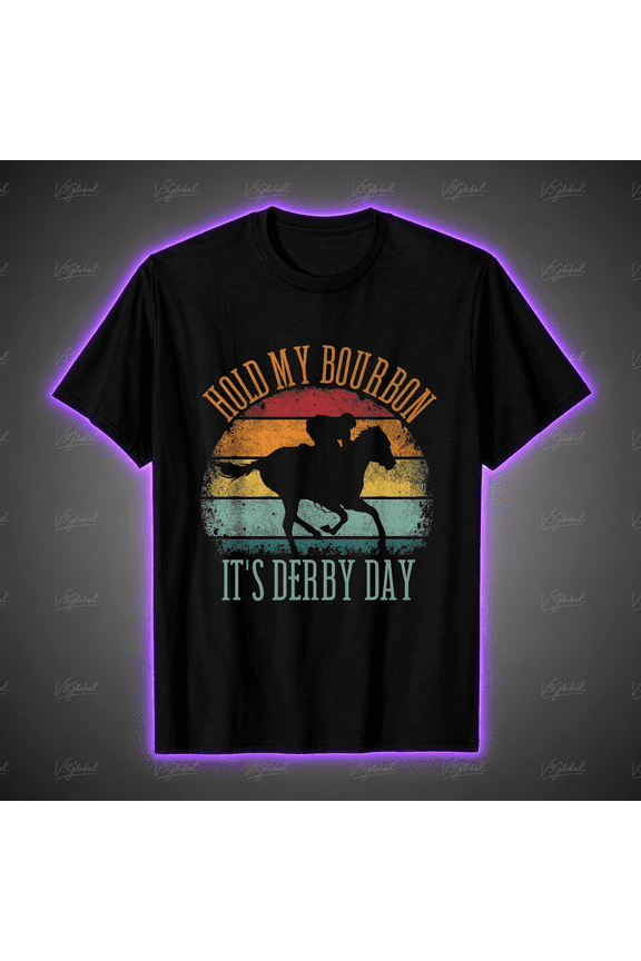 Hold My Bourbon It Is Derby Day Kentucky Horse Race Unisex T-Shirt V19613, S-5XL