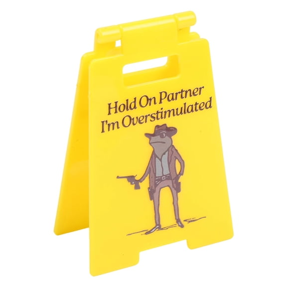 Hold On I'm Overstimulated Humorous Desk Sign Desk Ornament Logo Table Top With Accessories Repalce Parts