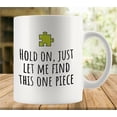 thumbnail image 1 of Hold On Just Let Me Find This One Piece Mug | Ceramic Coffee Cup | Decorative Home Kitchen Drinkwear | Funny Birthday Christmas Gift, 1 of 6