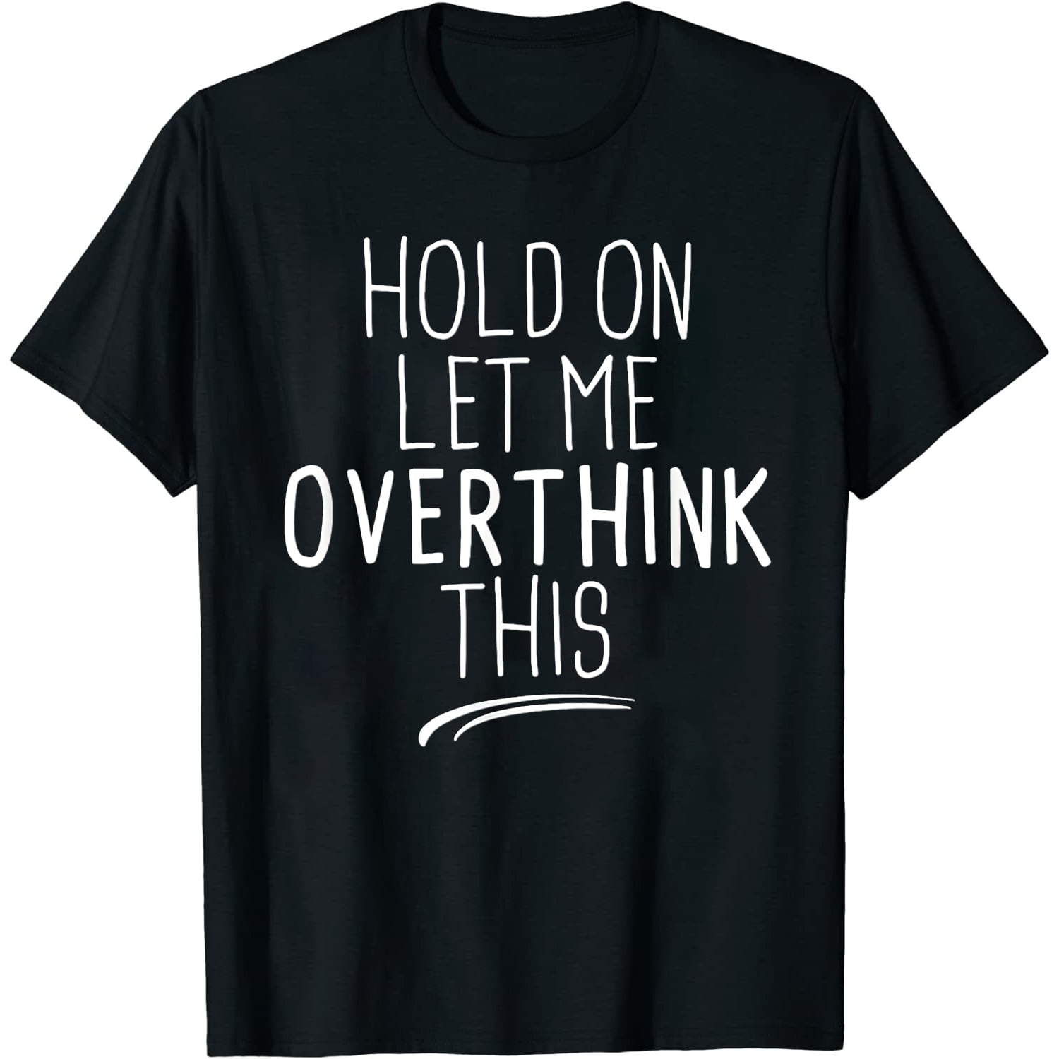 Hold On Let Me Overthink This, Funny Mom Overthinking Quotes Women's ...
