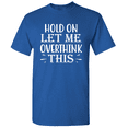 thumbnail image 1 of Hold On Let Me Overthink This Mama T-Shirt Mother Quotes T-Shirt Mom Shirts, 1 of 5