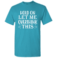 thumbnail image 1 of Hold On Let Me Overthink This Mama T-Shirt Mother Quotes T-Shirt Mom Shirts, 1 of 5