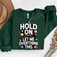 thumbnail image 1 of Hold On Let Me Overthink This – T-Shirt, Hoodie & Sweatshirt – Billiards Pool Humor – Players & Enthusiasts, 1 of 6