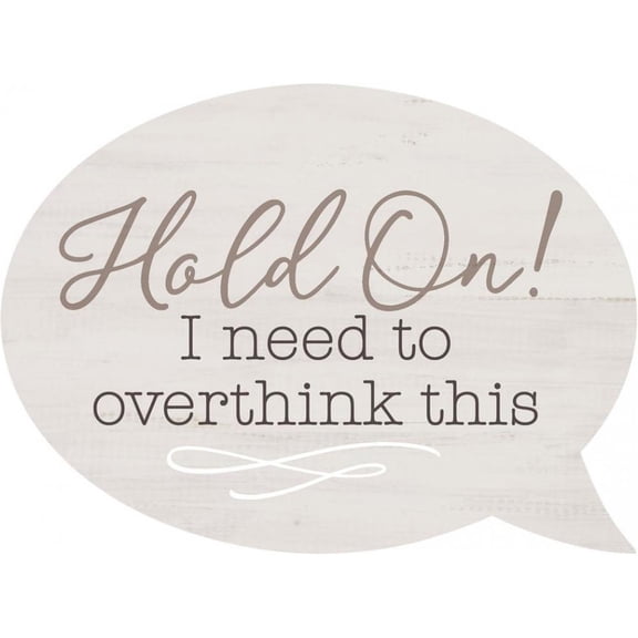 Hold On Need To Overthink Slate Grey 6 x 4 Pine Wood Decorative Shape Plaque