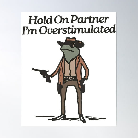 Hold On Partner I'M Overstimulated Cowboy Frog Vintage Poster Wall Art, Modern Wall Decor For Living Room Bedroom, 8x12 UNFRAMED