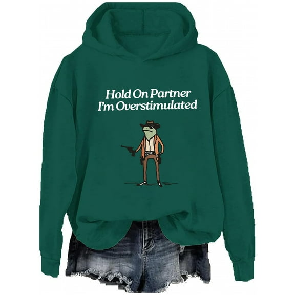 Hold On Partner Im Overstimulated, Hold On Partner I'M Overstimulated Sweatshirt Hoodie for Women Men